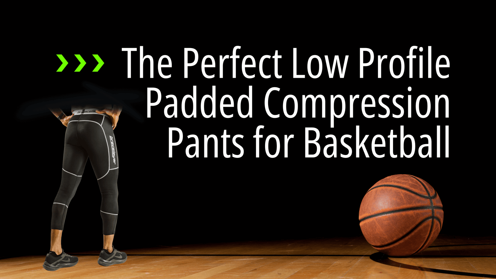 Blog banner for "The Perfect Low Profile Padded Compression Pants for Basketball" on Bracelayer® USA | Knee Compression Gear, knee compression pants, compression pants knee length, knee length compression pants, padded compression pants, compression pants