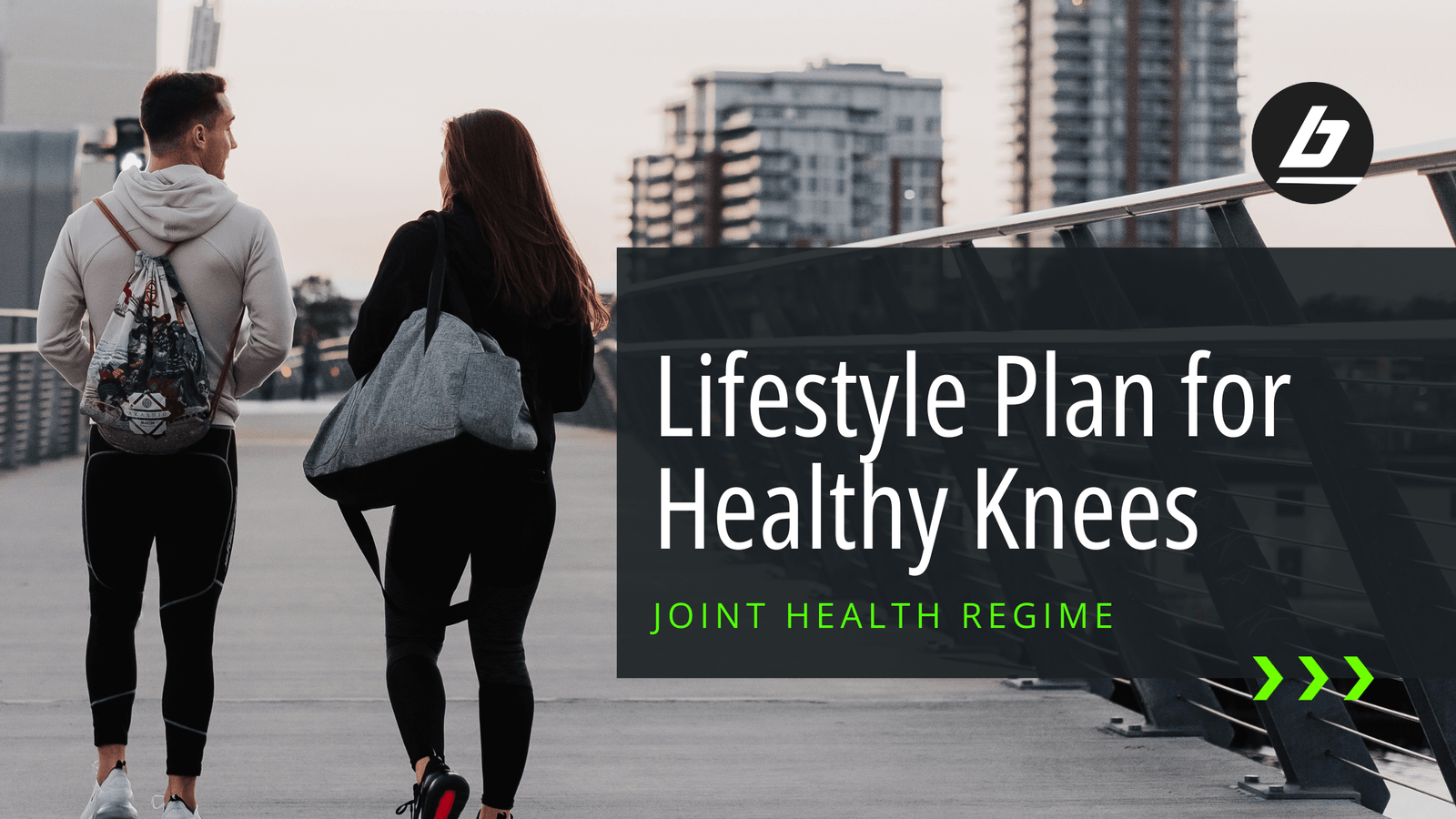  Blog Banner for Lifestyle Plan for Healthy Knees shwoing two people in Bracelayer pants walking away from the camera | Joint Health Regime by Bracelayer® USA | Knee Compression Gear