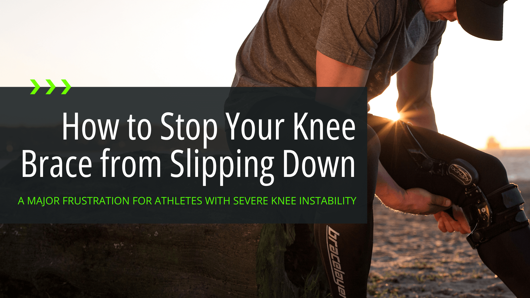 How to Stop Your Knee Brace from Slipping Down ACL, ACL brace, Brace Slipping, Distal Migration, Knee Brace, Knee Compression, zimmer splint knee, Bracelayer® USA | Knee Compression Gear